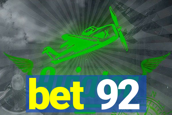 bet 92