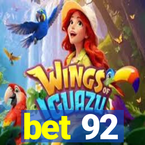 bet 92