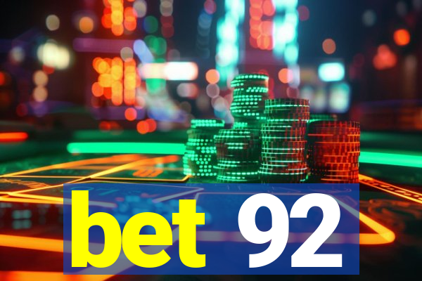 bet 92