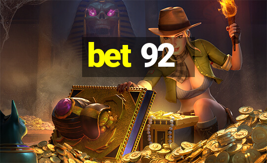 bet 92