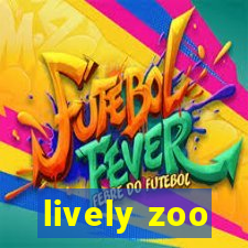 lively zoo