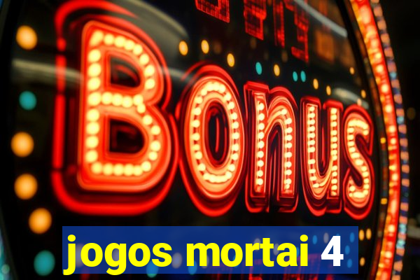 jogos mortai 4