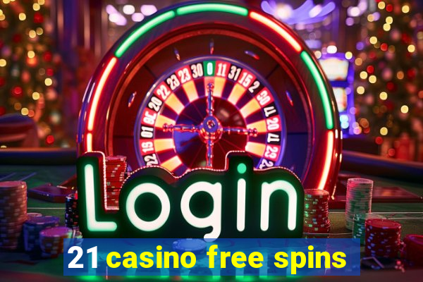 21 casino free spins