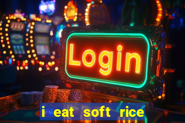 i eat soft rice in another world pt br