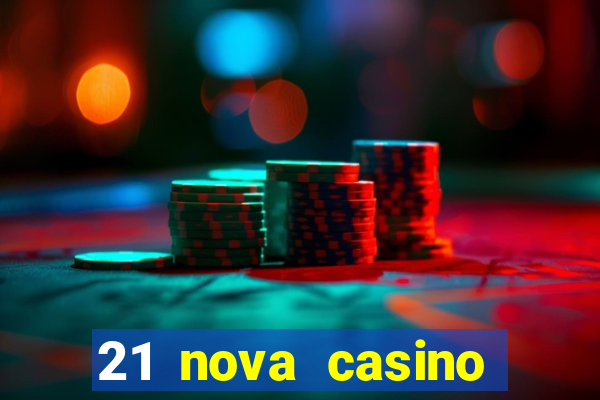 21 nova casino coupon code