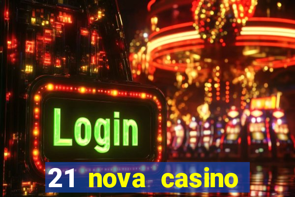 21 nova casino coupon code