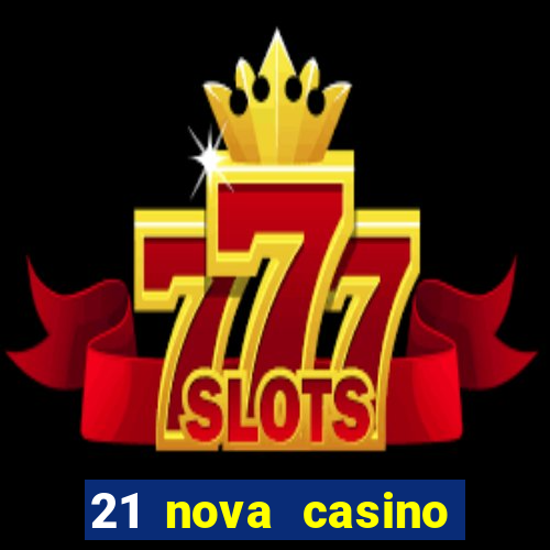 21 nova casino coupon code