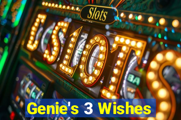 Genie's 3 Wishes