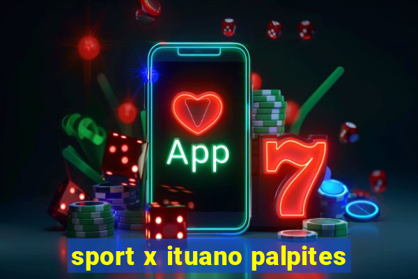 sport x ituano palpites