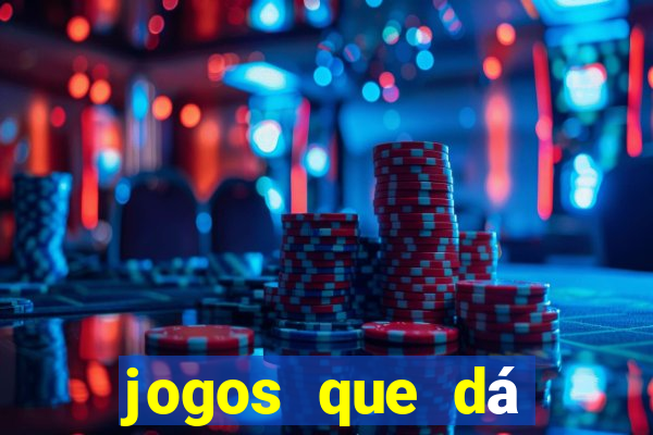 jogos que dá dinheiro grátis