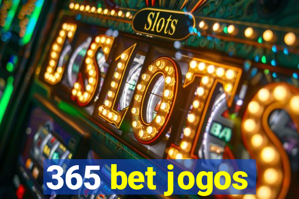 365 bet jogos