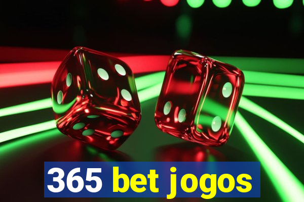 365 bet jogos