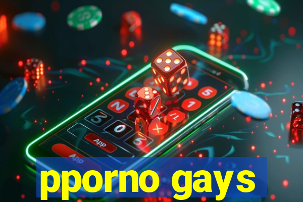 pporno gays