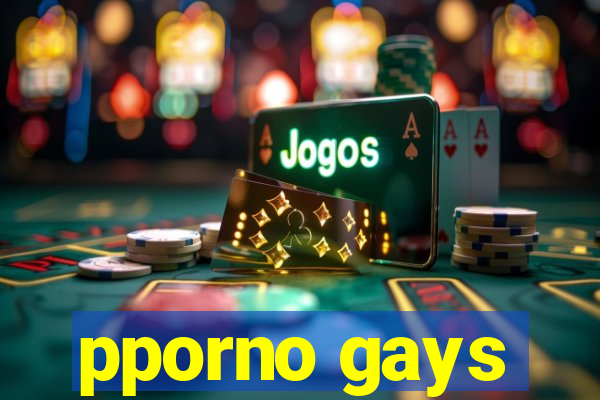 pporno gays