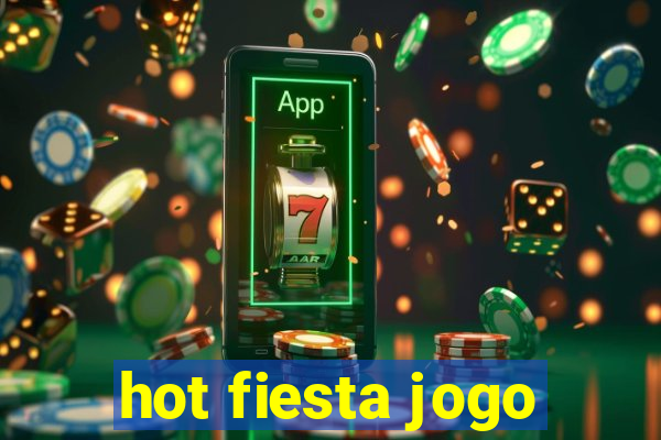 hot fiesta jogo