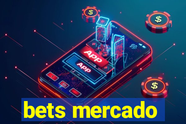 bets mercado