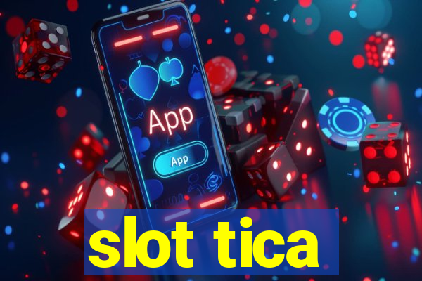 slot tica