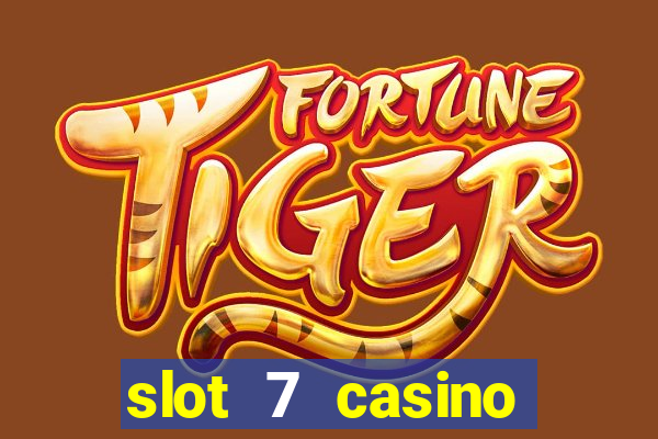 slot 7 casino bonus code