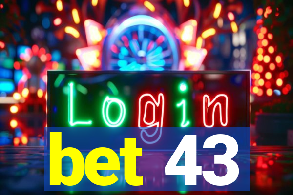 bet 43