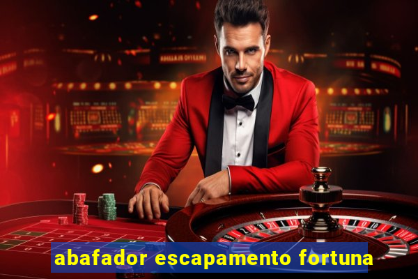 abafador escapamento fortuna