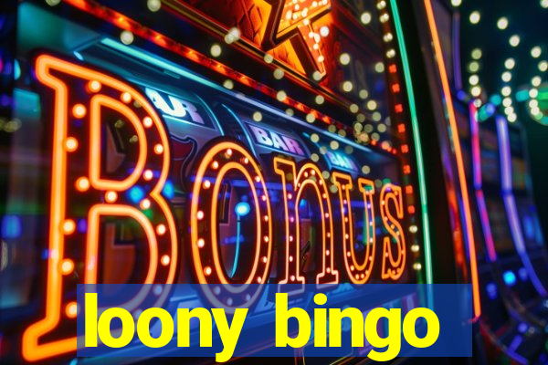 loony bingo