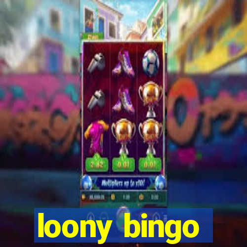 loony bingo