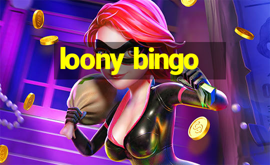 loony bingo