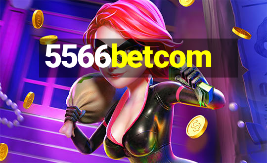 5566betcom