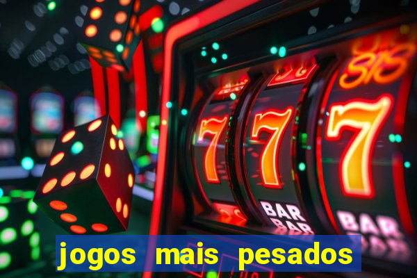 jogos mais pesados para android