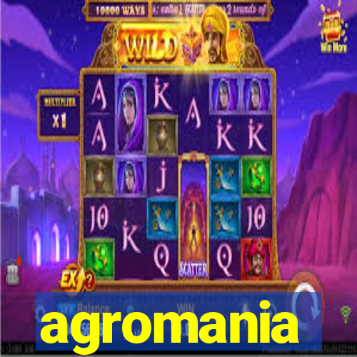 agromania