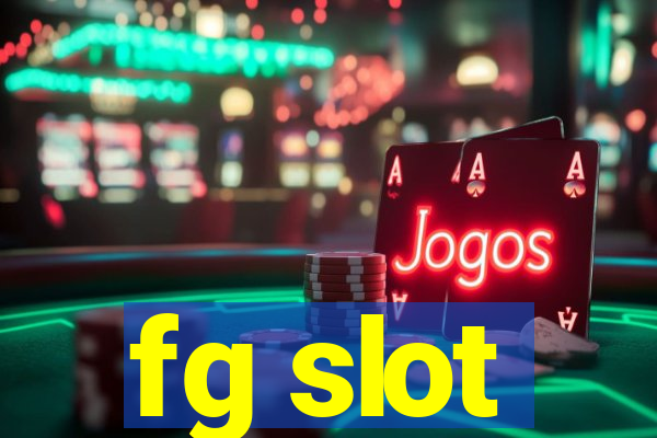 fg slot