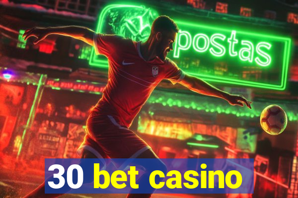 30 bet casino