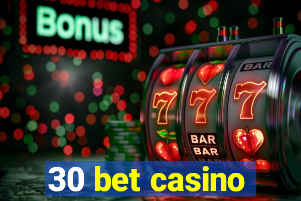 30 bet casino