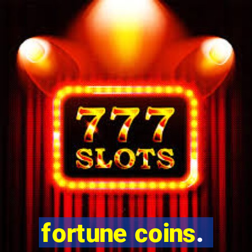 fortune coins.