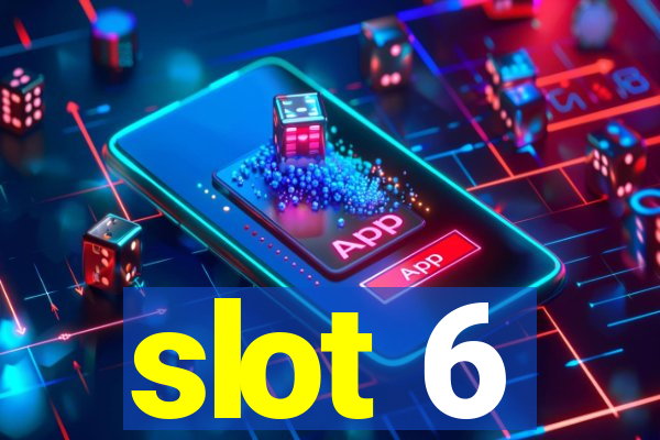 slot 6