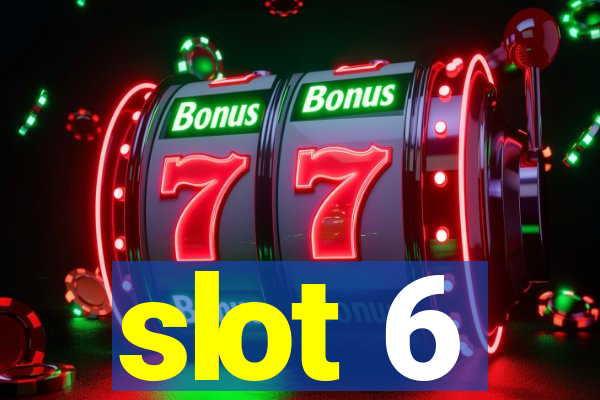 slot 6