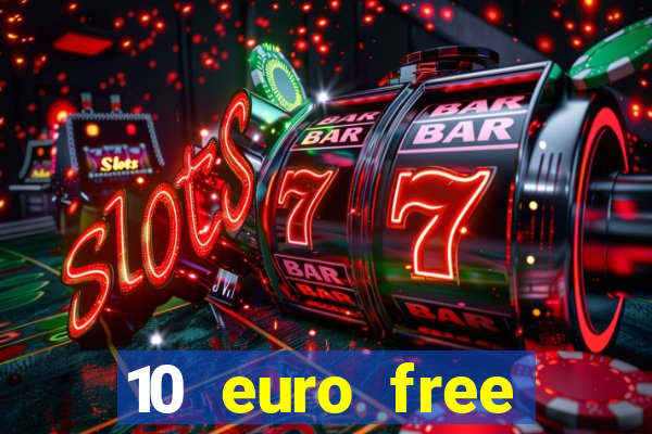 10 euro free casino no deposit