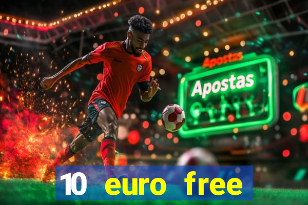 10 euro free casino no deposit