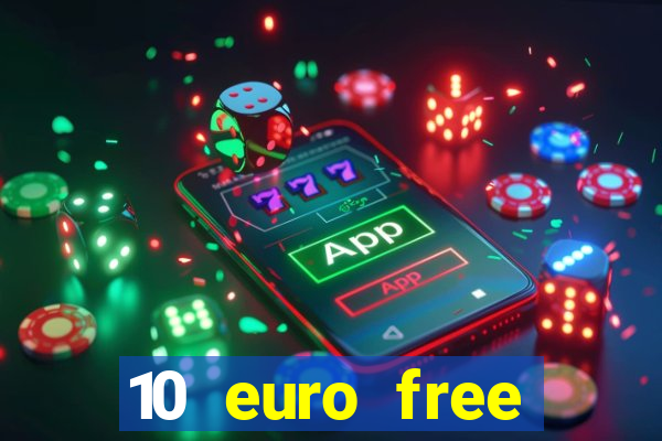 10 euro free casino no deposit