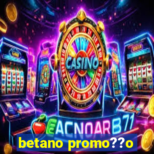 betano promo??o