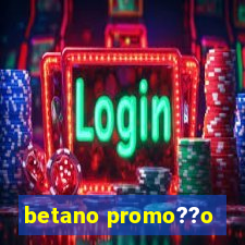 betano promo??o