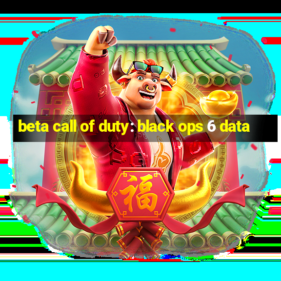 beta call of duty: black ops 6 data