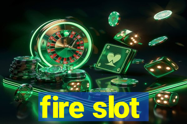 fire slot