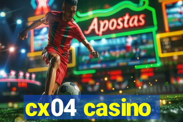 cx04 casino