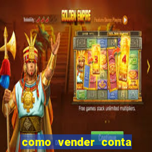 como vender conta de jogo