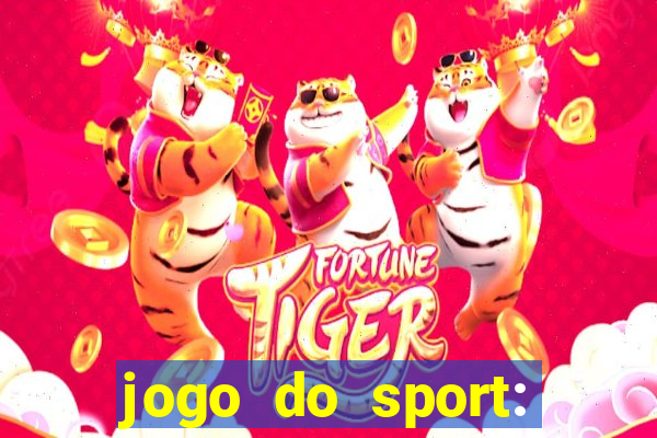 jogo do sport: onde assistir