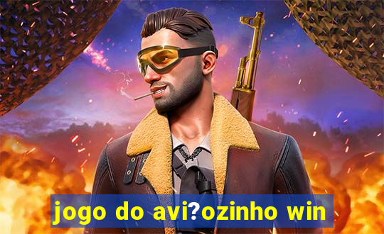 jogo do avi?ozinho win