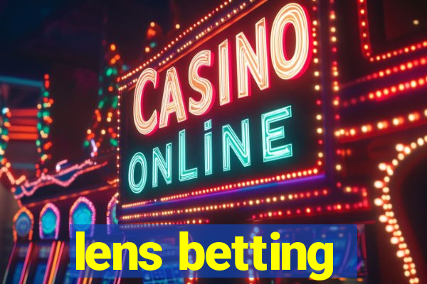 lens betting