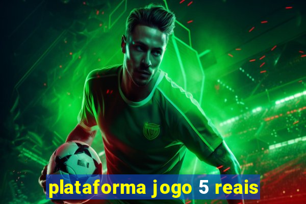 plataforma jogo 5 reais