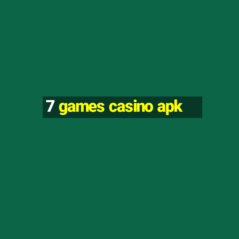 7 games casino apk